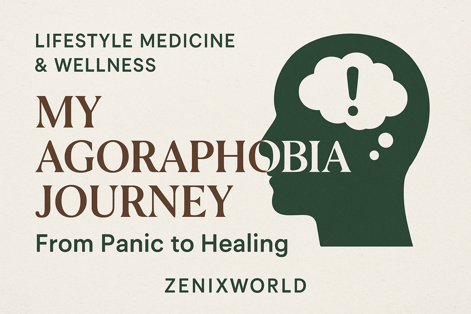 My Agoraphobia Journey: From Panic to Healing | ZenixWorld